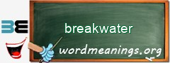 WordMeaning blackboard for breakwater